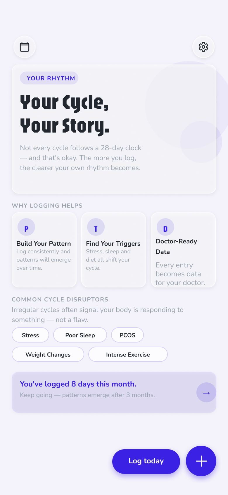 Irregular-cycle mode home — Your Cycle, Your Story header, why-logging-helps cards, common cycle disruptor chips, logging streak note